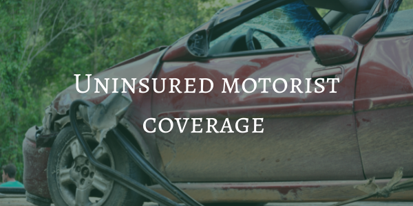 consider uninsured motorist coverage
